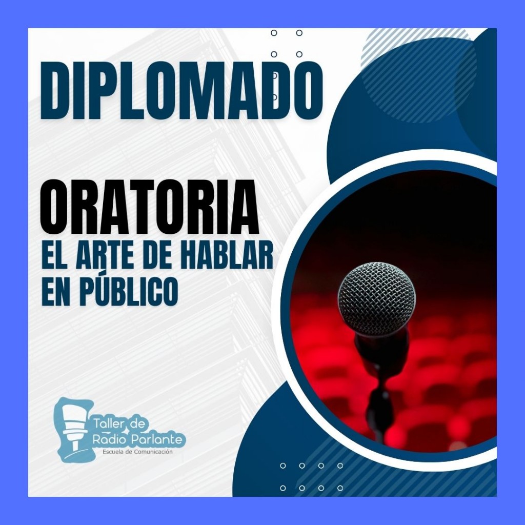 Diplomado en Oratoria: “El arte de hablar en público”