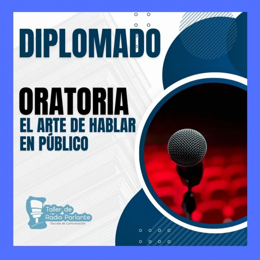 Diplomado en Oratoria: “El arte de hablar en público”