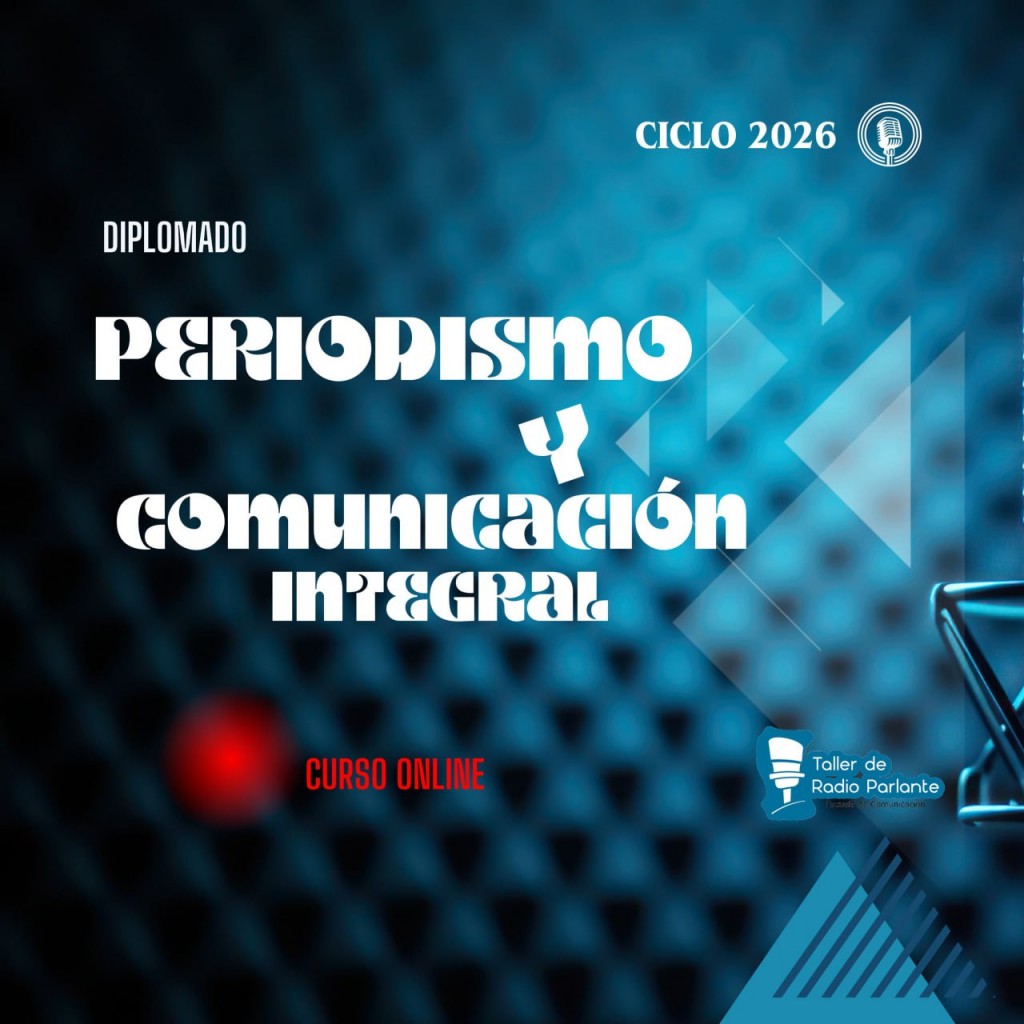 DIPLOMADO en Periodismo y Comunicación Integral
